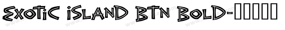 Exotic Island BTN Bold字体转换